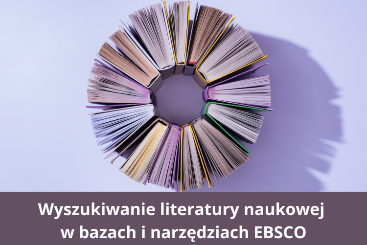 Grafika z książkami i tekstem: Wyszukiwanie literatury naukowej w bazach i narzędziach EBSCO