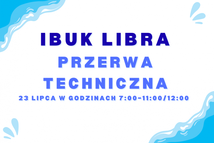 Grafika dotycząca przerwy technicznej IBUK LIBRA w dniu 23 lipca br