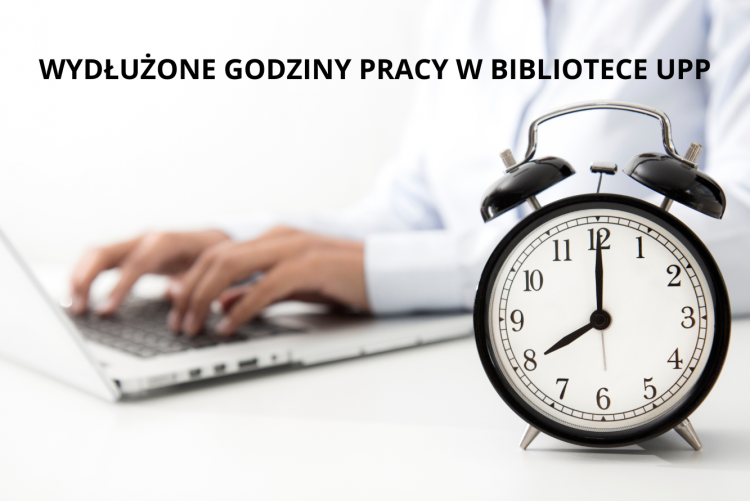 grafika z zegarem, laptopem i napisem: Wydłużone godziny pracy w Bibliotece UPP