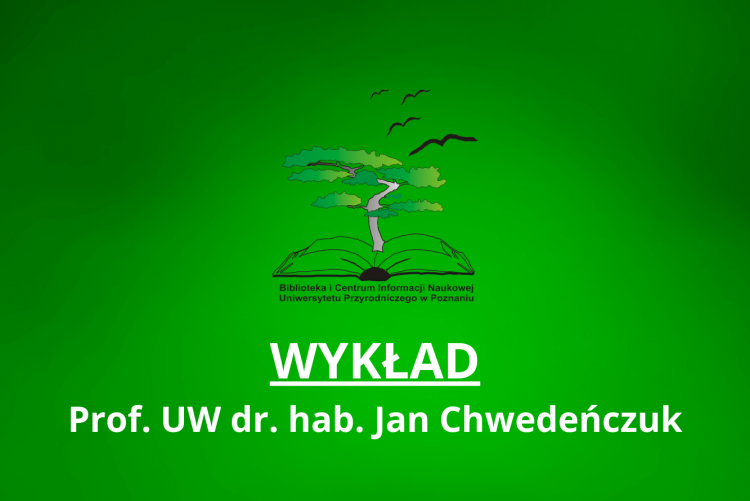 Grafika z logo Biblioteki i napisem: Wykład - Prof. UW dr. hab. Jan Chwedeńczuk, 