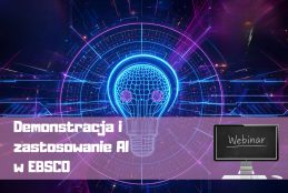 Grafika z futurystycznym przedstawieniem w centrum żarówki, napis webinar, napis: Demonstracja i zastosowanie AI w EBSCO
